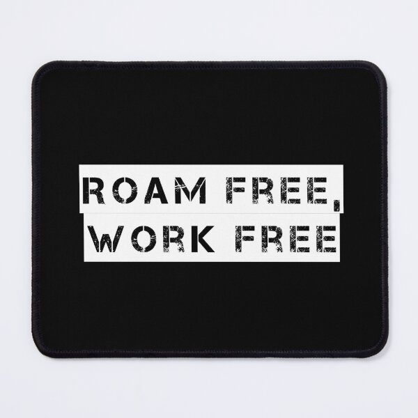 Item preview, Roam Free, Work Free designed and sold by Ninjacatoff.