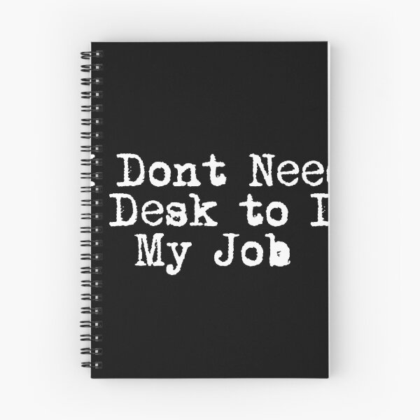 Item preview, I Don’t Need a Desk to Do My Job designed and sold by Ninjacatoff.