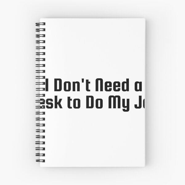 Item preview, I Don’t Need a Desk to Do My Job designed and sold by Ninjacatoff.