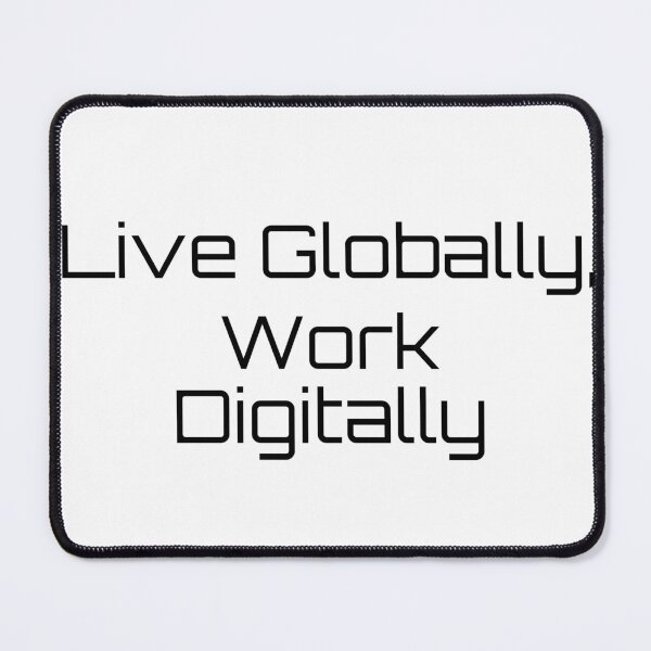 Item preview, Live Globally, Work Digitally designed and sold by Ninjacatoff.