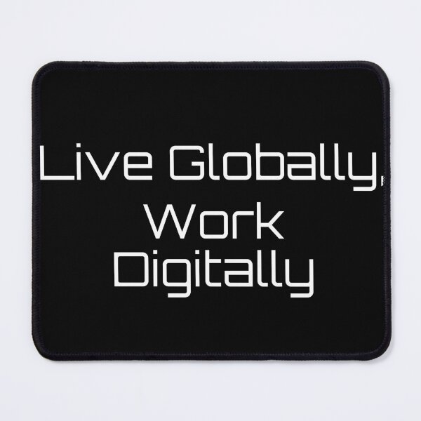 Item preview, Live Globally, Work Digitally designed and sold by Ninjacatoff.