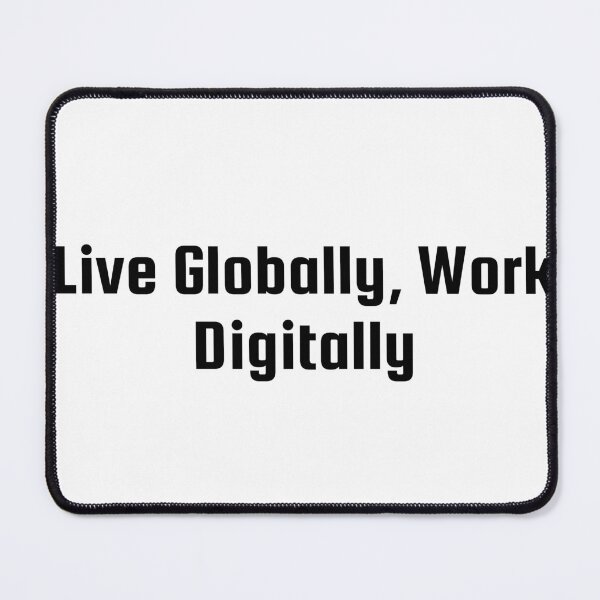 Item preview, Live Globally, Work Digitally designed and sold by Ninjacatoff.