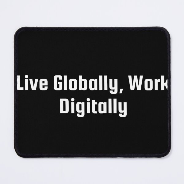 Item preview, Live Globally, Work Digitally designed and sold by Ninjacatoff.