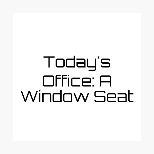 Item preview, Today’s Office: A Window Seat designed and sold by Ninjacatoff.