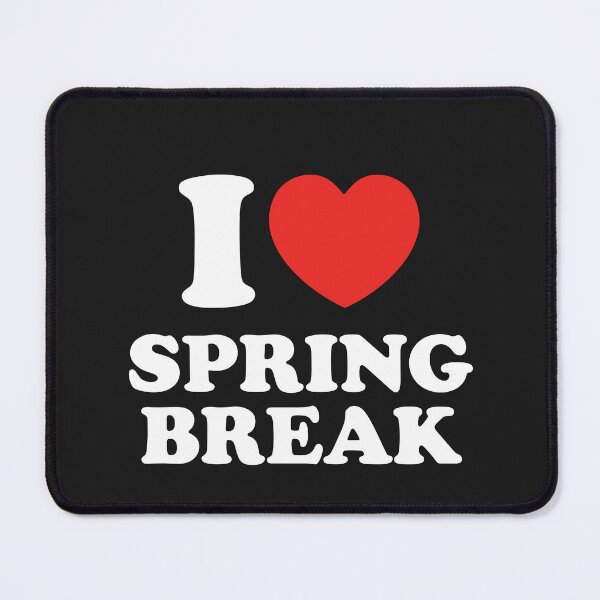 Item preview, I Love Spring Break designed and sold by shitpostee.