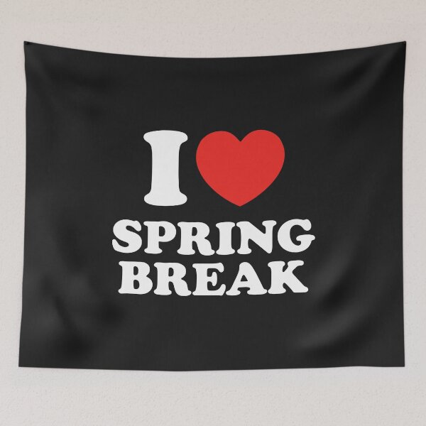 Item preview, I Love Spring Break designed and sold by shitpostee.