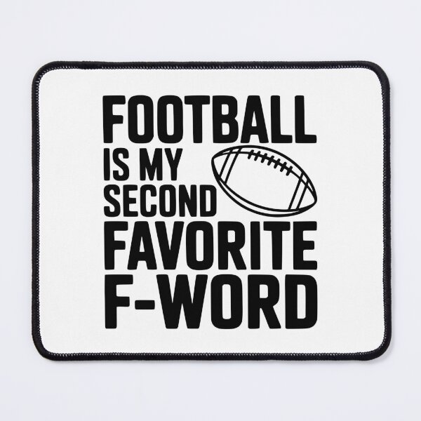 Item preview, Football is my second Favorite F-Word designed and sold by Frank Ring.
