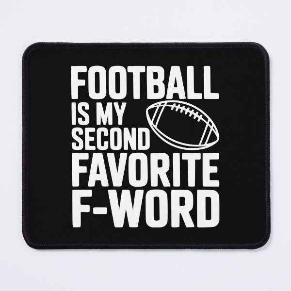 Item preview, Football is my second Favorite F-Word designed and sold by Frank Ring.