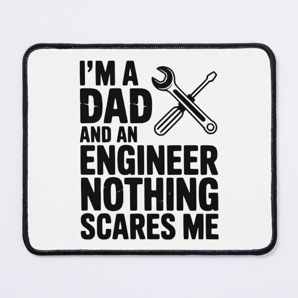 Item preview, I’m a Dad and an Engineer Nothing Scares Me designed and sold by Frank Ring.