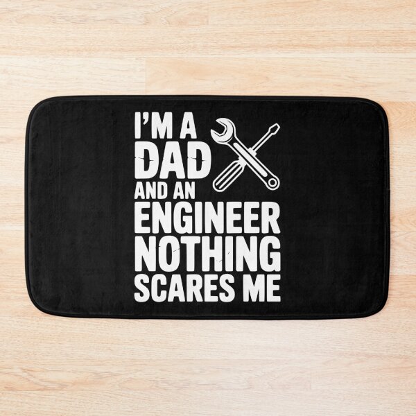 Item preview, I’m a Dad and an Engineer Nothing Scares Me designed and sold by Frank Ring.