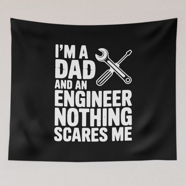 Item preview, I’m a Dad and an Engineer Nothing Scares Me designed and sold by Frank Ring.