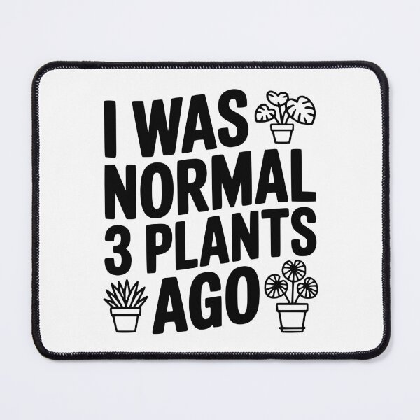 Item preview, I Was Normal 3 Plants Ago designed and sold by Frank Ring.