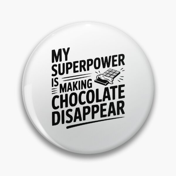 Item preview, My Superpower is Making Chocolate Disappear designed and sold by Frank Ring.