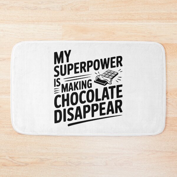 Item preview, My Superpower is Making Chocolate Disappear designed and sold by Frank Ring.