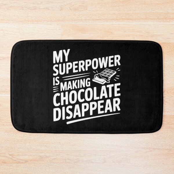 Item preview, My Superpower is Making Chocolate Disappear designed and sold by Frank Ring.