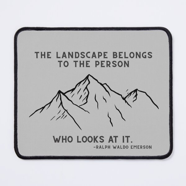 Item preview, The landscape belongs to the person who looks at it.. Hiking Mountain Quote designed and sold by TeeArtWorld.