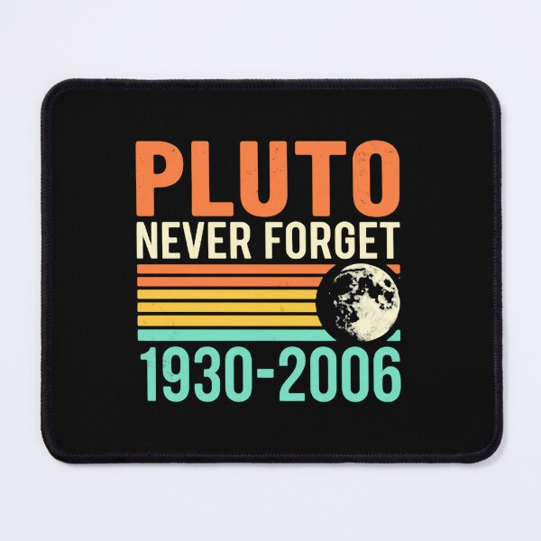 Item preview, Pluto Never Forget Ancient Orbit Nostalgia designed and sold by SkeletonsDanger.