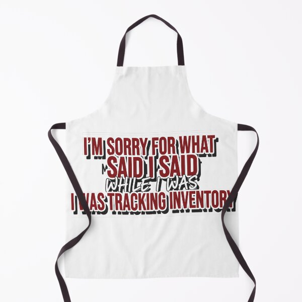 Item preview, I'm Sorry For What I Said While I Was Tracking Inventory designed and sold by HelixPedia.