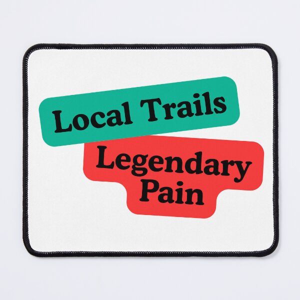 Item preview, Local Trails, Legendary Pain designed and sold by AchromaticM.