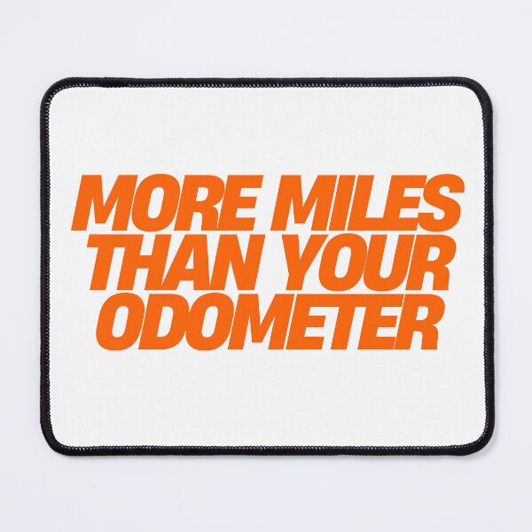 Item preview, More Miles Than Your Odometer designed and sold by AchromaticM.