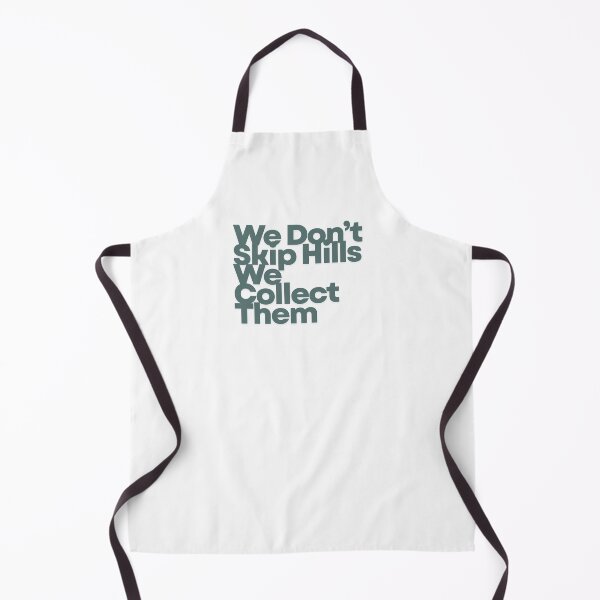 Item preview, We Don’t Skip Hills – We Collect Them designed and sold by AchromaticM.