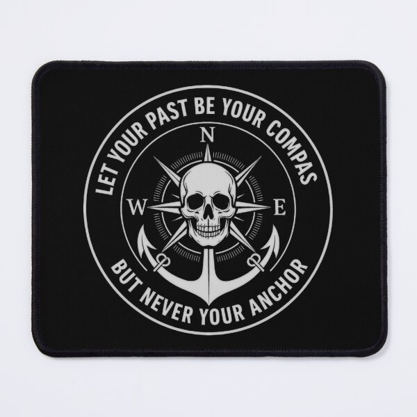 Item preview, Let Your Past Be Your Compass But Never Your Anchor designed and sold by gear-posters.