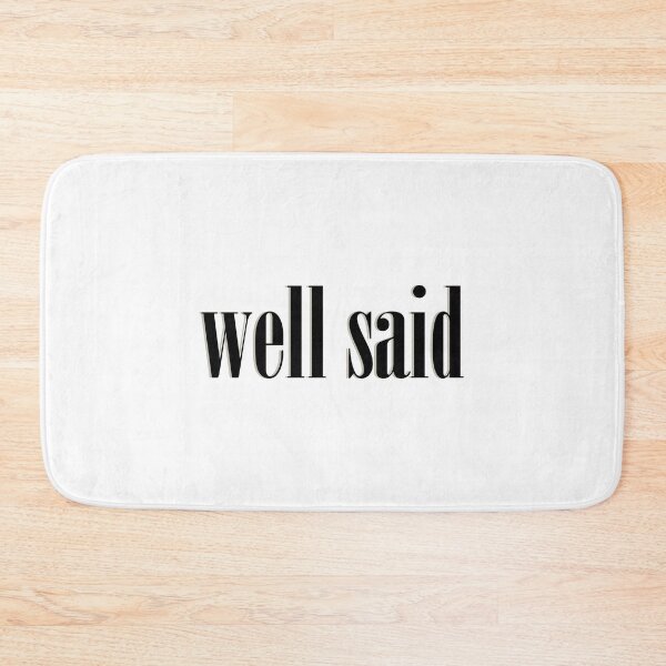 Item preview, well said designed and sold by designing01Ar3.
