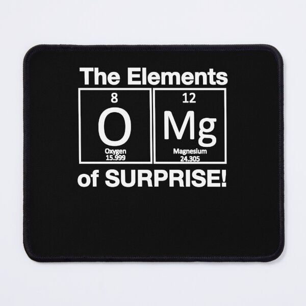 Item preview, Funny Nerdy The Elements of Surprise OMG O Mg Chemistry Teacher White Text designed and sold by MathWare MathClips.