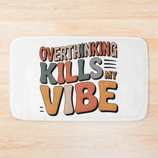 Item preview, Overthinking Kills My Vibe Retro Design designed and sold by SoftyDesigns.