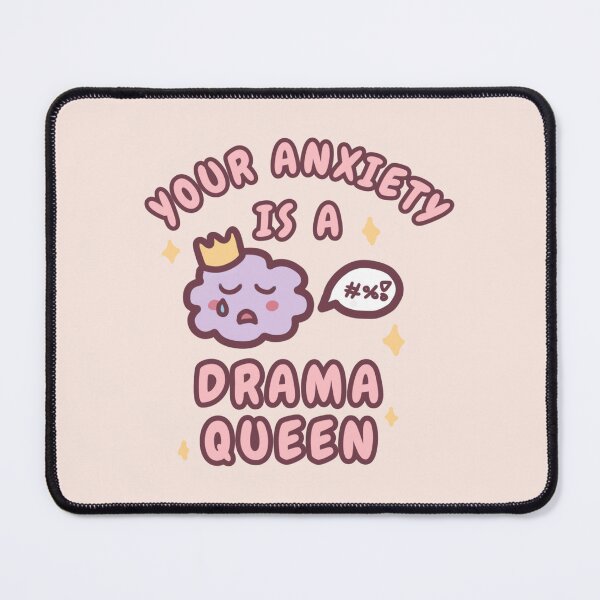 Item preview, Your anxiety is a drama queen | Mental health/ anxiety disorder design designed and sold by NeurodiverseTea.