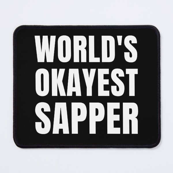 Item preview, Minimalist text, simple inscription, world's okayest sapper designed and sold by BloodyTeapot.