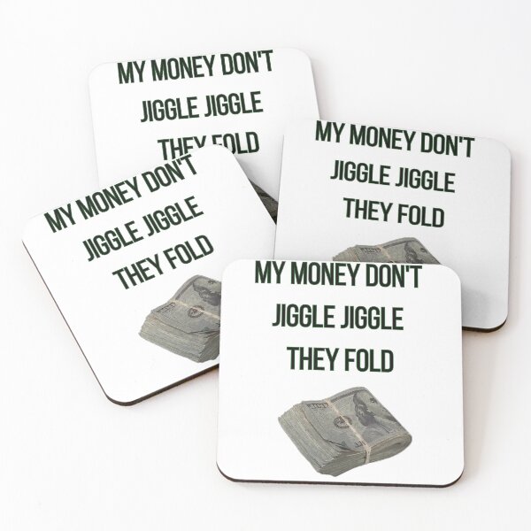 Item preview, My money don't jiggle jiggle they fold  designed and sold by Baram  Melody.
