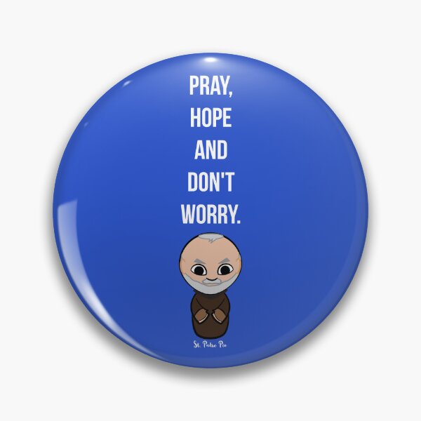 Item preview, Pray, Hope And Don't Worry, Quote by Padre Pio Shirt designed and sold by artjuniverse.
