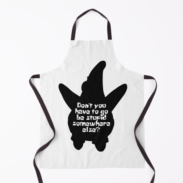 Item preview, PATRICK - Don't You Have To Go Be Stupid Somewhere Else designed and sold by KindaSusBro.