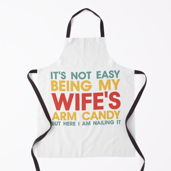 Item preview, It's Not Easy Being My Wife's Arm Candy designed and sold by Lora Art.