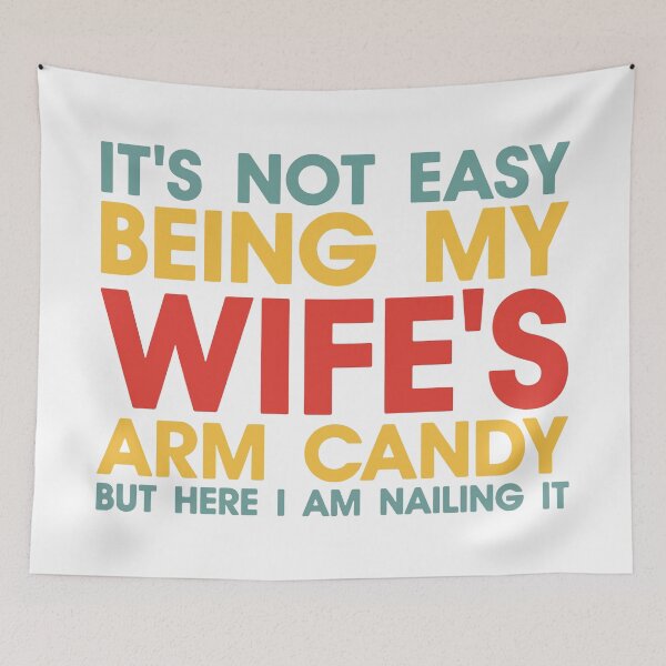 Item preview, It's Not Easy Being My Wife's Arm Candy designed and sold by Lora Art.