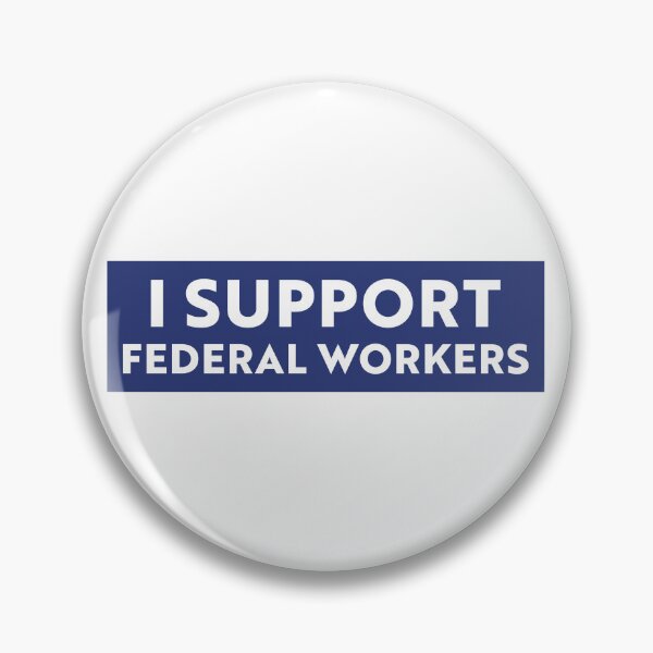 Item preview, I Support Federal Workers - Resistance  designed and sold by PixVib.