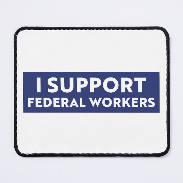 Item preview, I Support Federal Workers - Resistance designed and sold by PixVib.