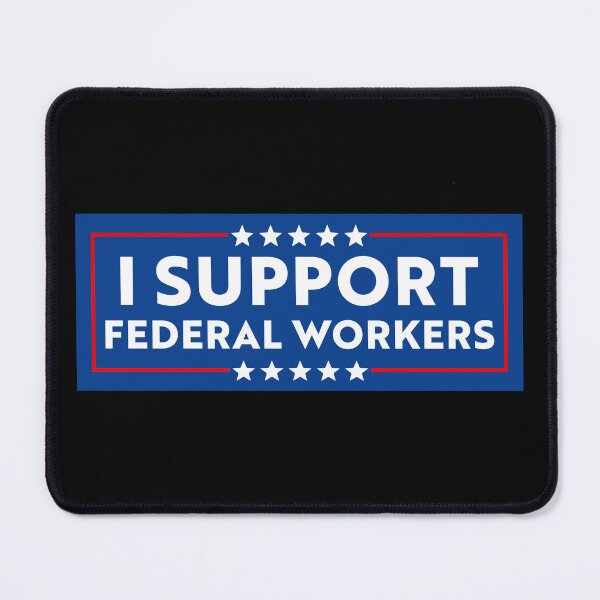 Item preview, I Support Federal Workers - Anti Trump designed and sold by PixVib.