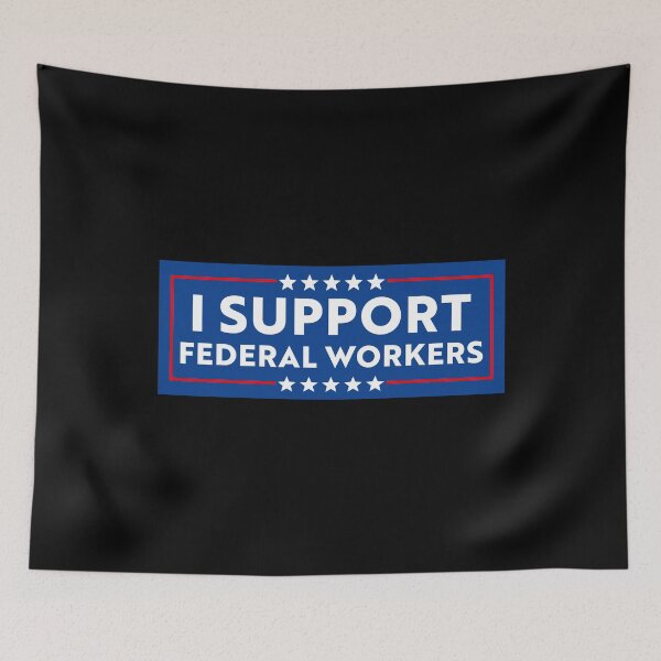 Item preview, I Support Federal Workers - Anti Trump designed and sold by PixVib.