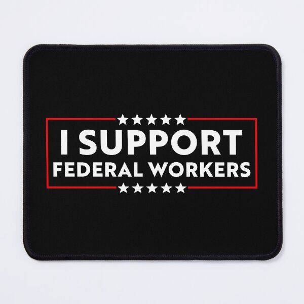 Item preview, I Support Federal Workers - FDT designed and sold by PixVib.