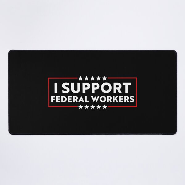 Item preview, I Support Federal Workers - FDT designed and sold by PixVib.
