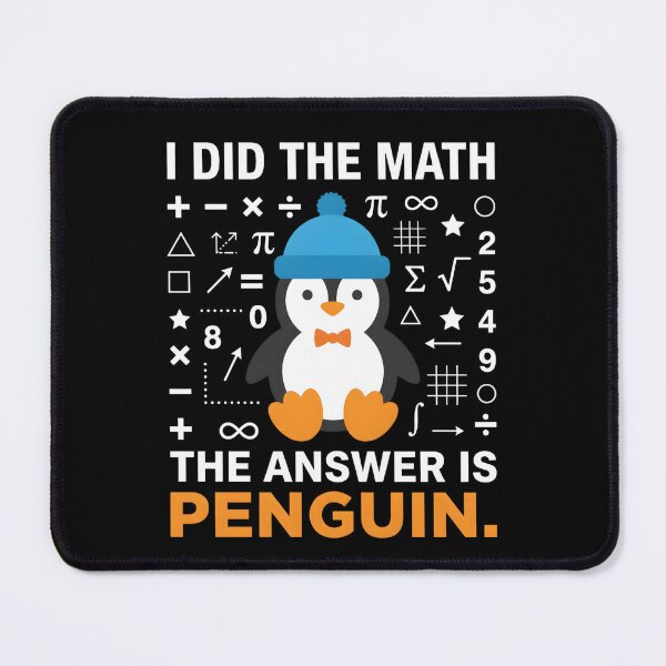 Item preview, I Did The Math The Answer is Penguin Cute Math Lover Design designed and sold by faridman.