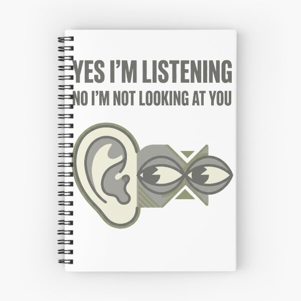 Item preview, Yes I'm Listening No I'm Not Looking At You designed and sold by Quillway.