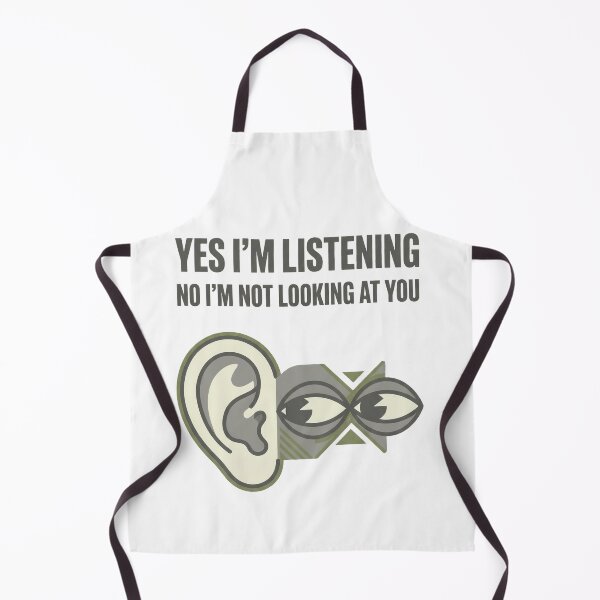 Item preview, Yes I'm Listening No I'm Not Looking At You designed and sold by Quillway.