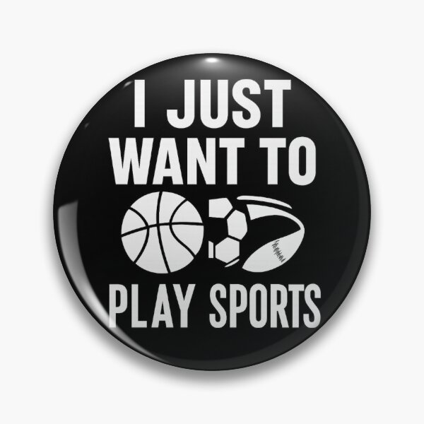 Item preview, I Just Want to Play Sports – Minimalist Sports Lover Design designed and sold by TshirtMyMom.