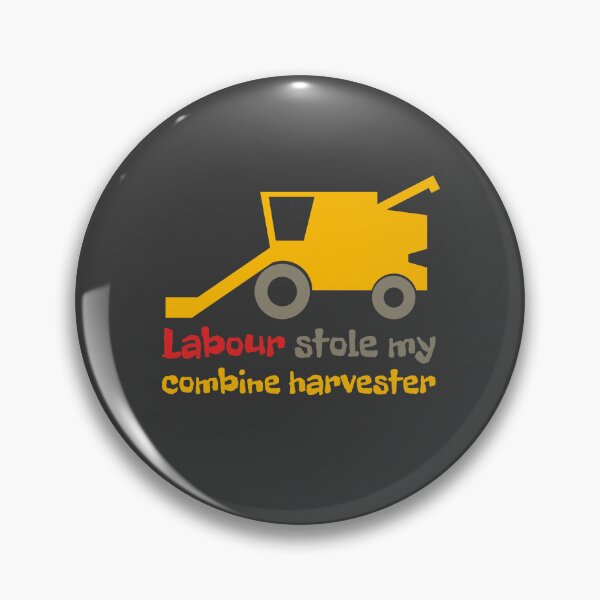 Item preview, Labour stole my combine harvester designed and sold by Gammonandpineapple.