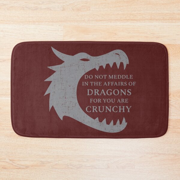 Item preview, Do Not Meddle In The Affairs Of Dragons For You Are Crunchy designed and sold by LadyInEverGreen.