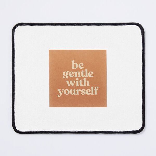Item preview, Be Gentle With Yourself  designed and sold by ZoviraDesigns.