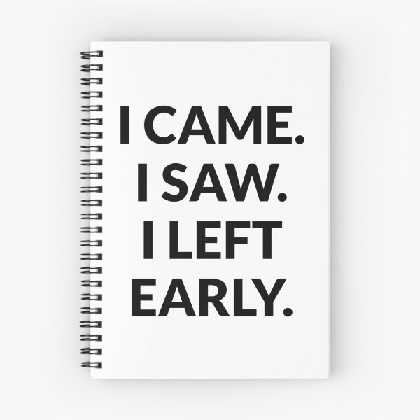 Item preview, I came I saw I left early - anti hustle - work life balance - mental health designed and sold by Inspirationmotivation.